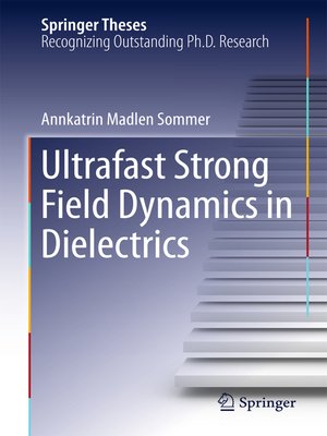 cover image of Ultrafast Strong Field Dynamics in Dielectrics